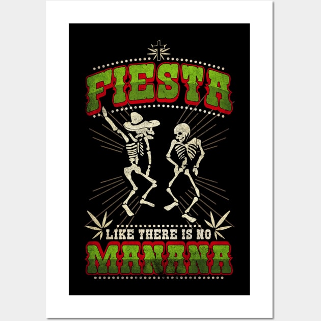 Mens Fiesta like no Manana-Dia de los Muertos-Funny T Shirt Wall Art by CheesyB